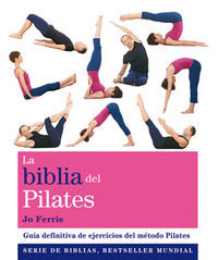 La biblia del pilates : gua definitiva de ejercicios del mtodo pilates