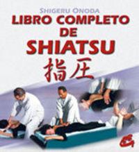 Libro completo de shiatsu : teora, prctica, diagnstico y tratamientos