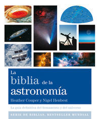 La biblia de la astronom�a : La gu�a definitiva del firmamento y del universo