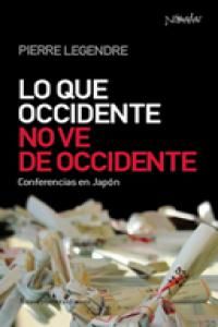 Lo que Occidente no ve de Occidente : conferencias en Japn