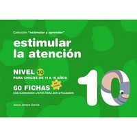 Estimular la atencin : nivel 10 : para nios de 11 a 16 aos