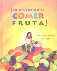 Qu divertido es comer fruta!