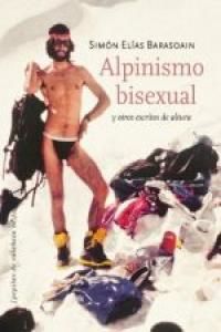 Alpinismo bisexual y otros escritos de altura