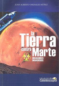 La Tierra contra Marte : invasores invadidos