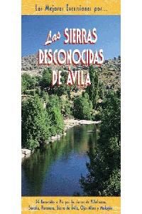 Las sierras desconocidas de vila : 24 recorridos a pie por las sierras de Villafranca, Serrota, Paramera, Sierra de vila, Ojos Albos y Malagn