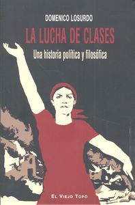 La lucha de clases : una historia poltica y filosfica