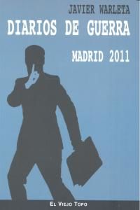 Diarios de guerra : Madrid, 2011