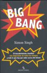 Big Bang : el descubrimiento cientfico ms importante de todos los tiempos y todo lo que hay que saber acerca del mismo