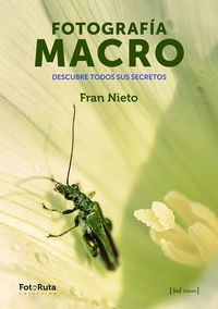 Fotograf�a macro : descubre todos sus secretos