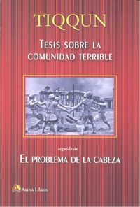 Tesis sobre la comunidad terrible ; seguido de El problema de la cabeza