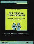 Ser persona y relacionarse : habilidades cognitivas y sociales y crecimiento moral