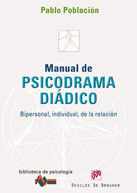 Manual de psicodrama didico : bipersonal, individual, de la relacin