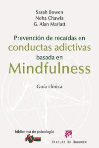 Prevencin de recadas en conductas adictivas basada en mindfulness : gua clnica