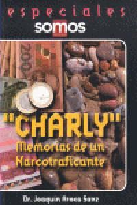 Charly, memorias de un narcotraficante