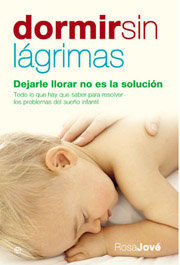 Dormir sin lgrimas : dejarle llorar no es la solucin