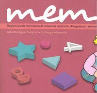 MEM 2 : programa para la estimulacin de la memoria, la atencin, el lenguaje y el razonamiento