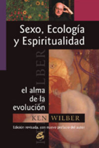 Sexo, ecologa y espiritualidad : el alma de la evolucin