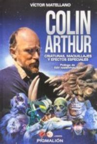 Colin Arthur : criaturas, maquillajes y efectos especiales