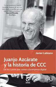 Juanjo Azcrate y la historia de CCC : de cursos por correo a la empresa digital