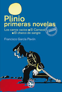 Plinio. Primeras novelas : Los carros vacos ; El carnaval ; El charco de sangre