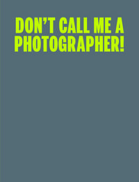 C Photo 10 : don't call me a photographer