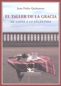 El taller de la gracia : de Cana a la Atlntida