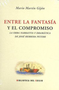 Entre la fantasa y el compromiso : la obra narrativa y dramtica de Jos Herrera Petere