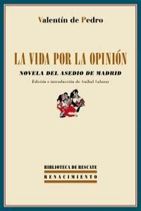 La vida por la opinin : novela del asedio de Madrid