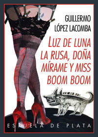 Luz de Luna, la Rusa, Doamrame y Miss Boom Boom