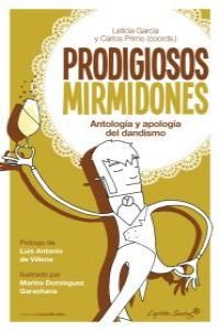 Prodigiosos mirmidones : antologa y apologa del dandismo