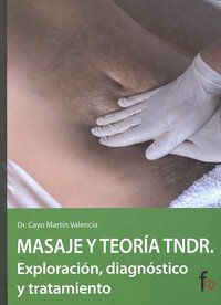 Masaje y teora TNDR : exploracin, diagnstico y tratamiento