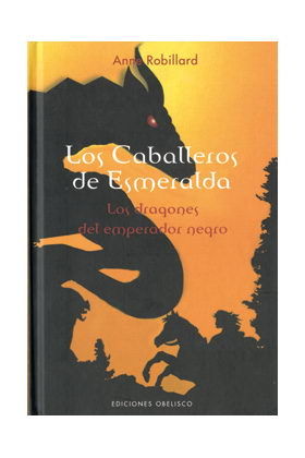 LOS DRAGONES DEL EMPERADOR NEGRO (LOS CABALLEROS DE ESMERALDA 02)