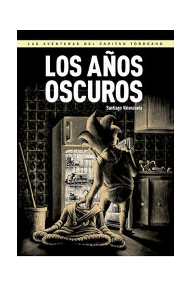 LOS AíOS OSCUROS (CAPITAN TORREZNO 06)