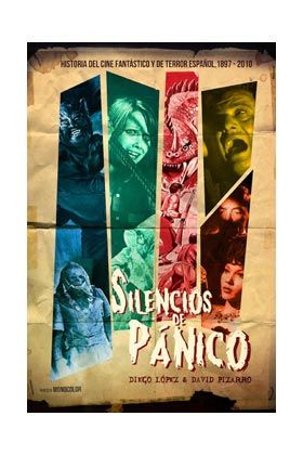 SILENCIOS DE PÁNICO. HISTORIA DEL CINE FANTÁSTICO Y DE TERROR ESPAíOL. 1897-2010