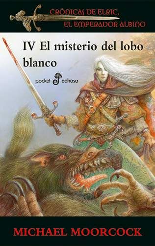 CRONICAS DE ELRIC IV: EL MISTERIO DEL LOBO BLANCO (BOLSILLO)