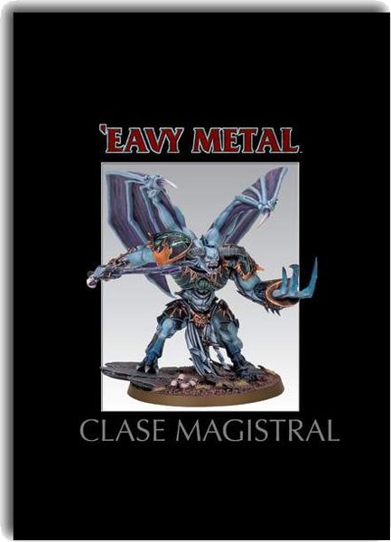 CLASE MAGISTRAL 
EAVY METAL