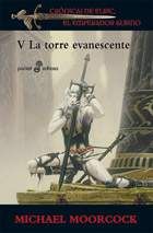 CRONICAS DE ELRIC V: LA TORRES EVANESCENTE (BOLSILLO)
