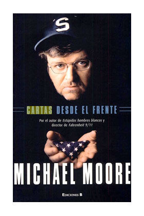 CARTAS DESDE EL FRENTE (MICHAEL MOORE)