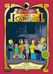 LA TRIBU DE CAMELOT 1: CARLOTA Y EL MISTERIO DEL CANARIO ROBADO