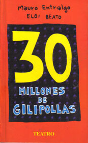 30 MILLONES DE GILIPOLLAS