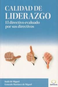 Calidad de liderazgo : el directivo evaluado por sus directivos