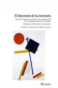 El itinerario de la memoria I : el derecho y la memoria