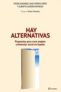 Hay alternativas : propuestas para crear empleo y bienestar social en Espaa