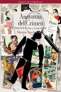 Anatoma del crimen : gua de la novela y el cine negros
