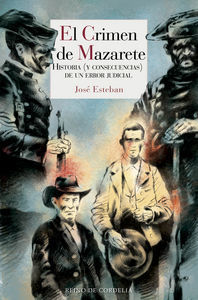 El crimen de Mazarete : historia (y consecuencias) de un error judicial