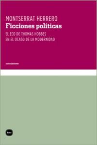 Ficciones polticas : el eco de Thomas Hobbes en el ocaso de la modernidad