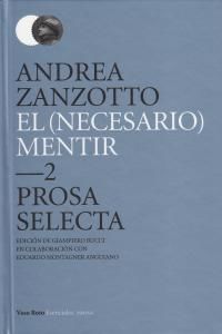 El (necesario) mentir : prosa selecta