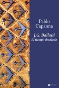 J.G. Ballard : el tiempo desolado