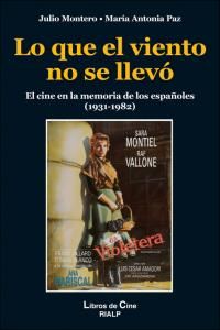 Lo que el viento no se llev : el cine en la memoria de los espaoles, 1931-1982