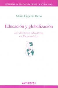 Educacin y globalizacin : los discursos educativos en Iberoamrica